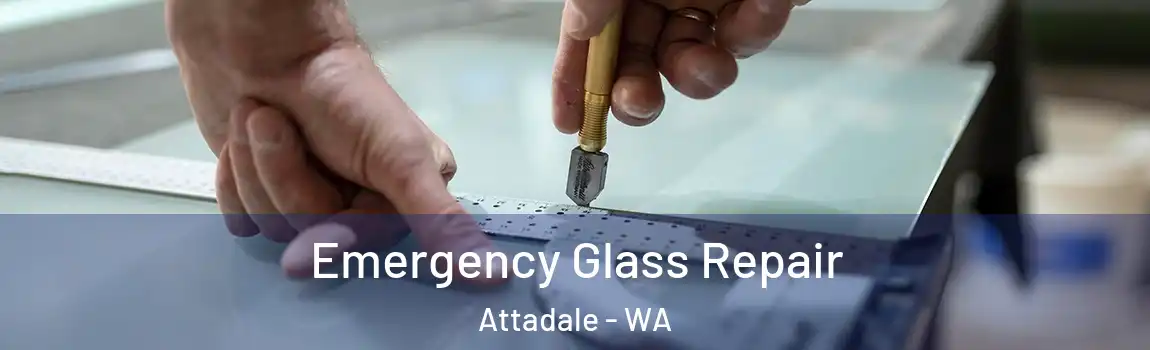 Emergency Glass Repair Attadale - WA