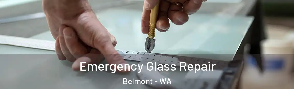 Emergency Glass Repair Belmont - WA