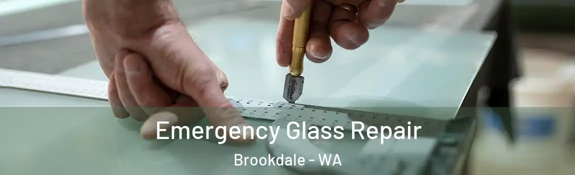 Emergency Glass Repair Brookdale - WA