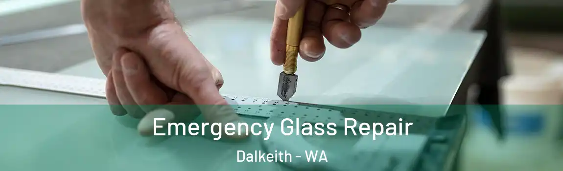 Emergency Glass Repair Dalkeith - WA
