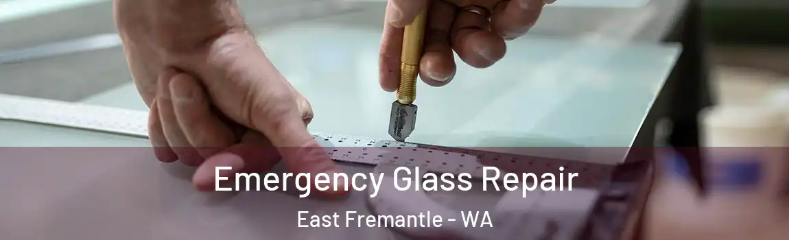 Emergency Glass Repair East Fremantle - WA