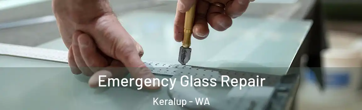 Emergency Glass Repair Keralup - WA