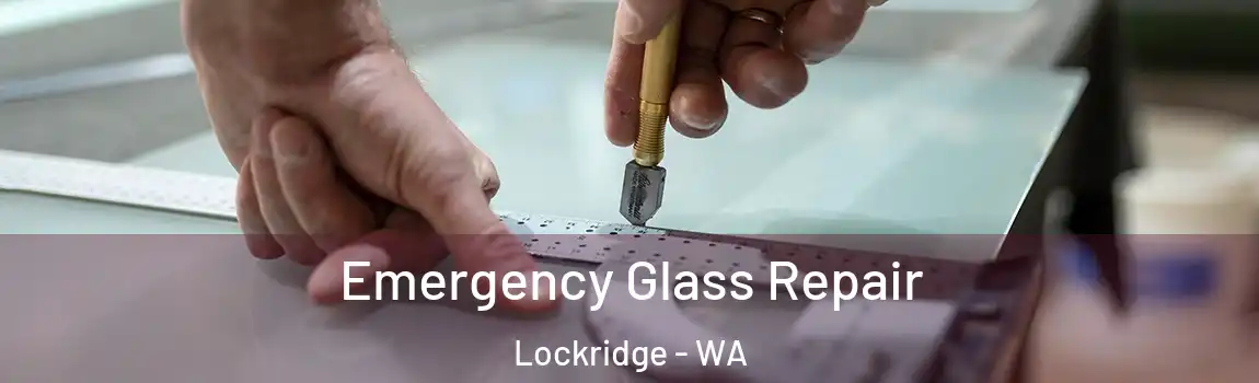 Emergency Glass Repair Lockridge - WA