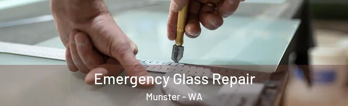 Emergency Glass Repair Munster - WA