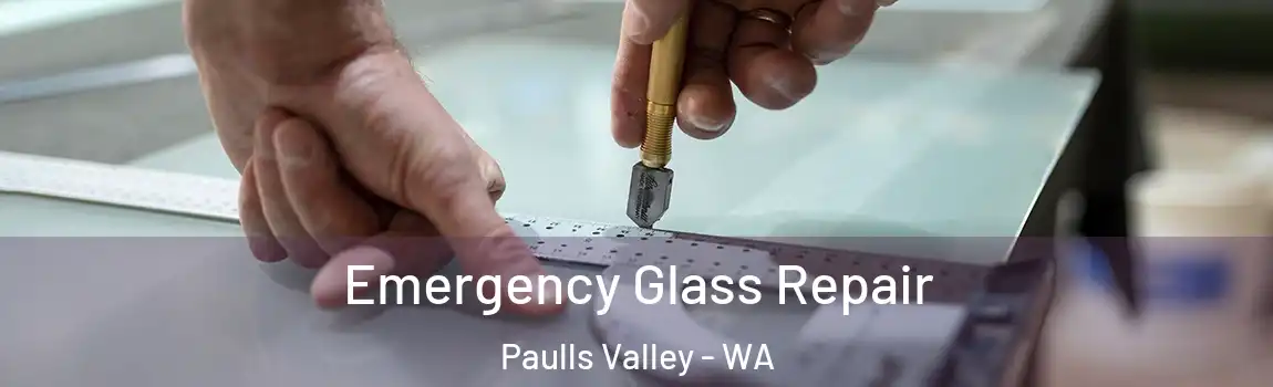 Emergency Glass Repair Paulls Valley - WA