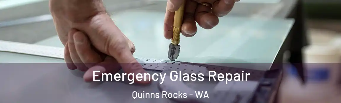 Emergency Glass Repair Quinns Rocks - WA