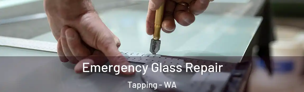 Emergency Glass Repair Tapping - WA