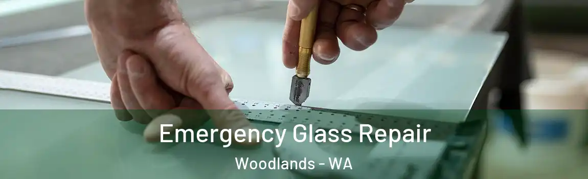 Emergency Glass Repair Woodlands - WA