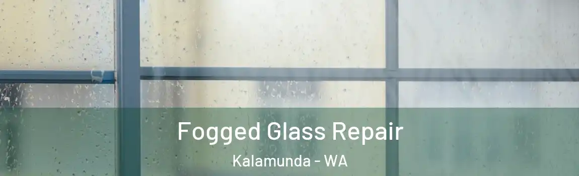 Fogged Glass Repair Kalamunda - WA
