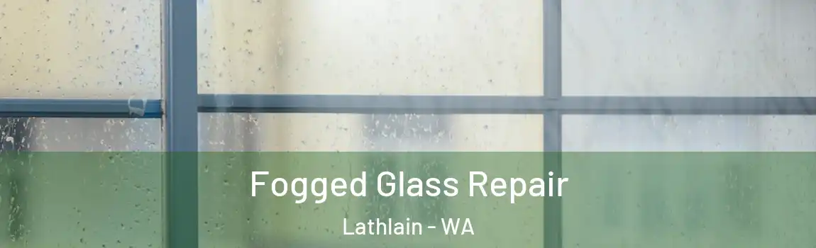 Fogged Glass Repair Lathlain - WA