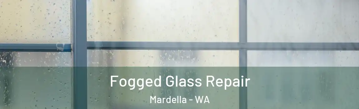 Fogged Glass Repair Mardella - WA