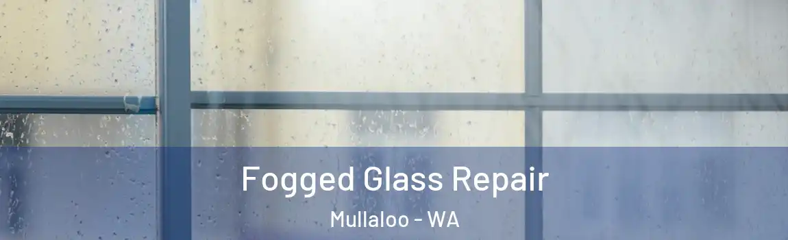 Fogged Glass Repair Mullaloo - WA