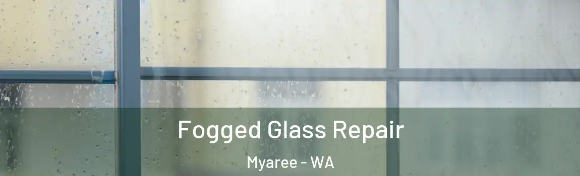 Fogged Glass Repair Myaree - WA