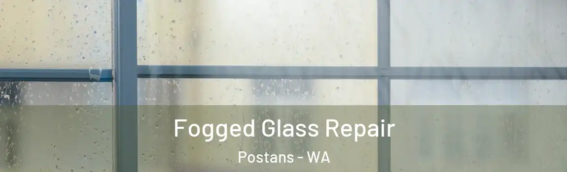 Fogged Glass Repair Postans - WA