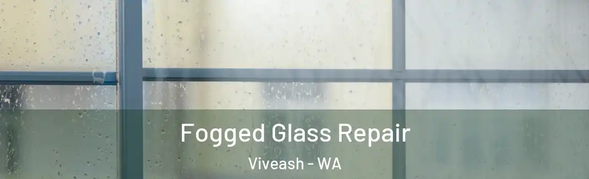 Fogged Glass Repair Viveash - WA