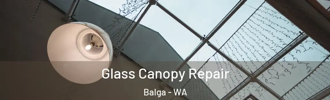 Glass Canopy Repair Balga - WA