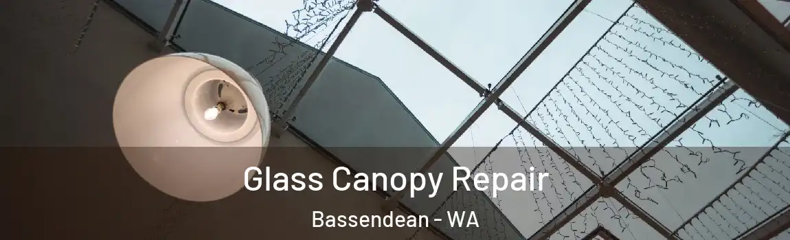 Glass Canopy Repair Bassendean - WA