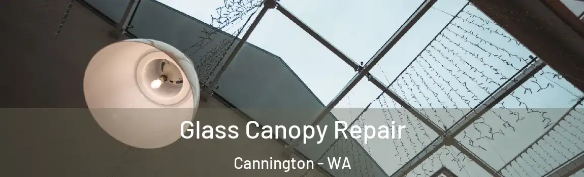 Glass Canopy Repair Cannington - WA