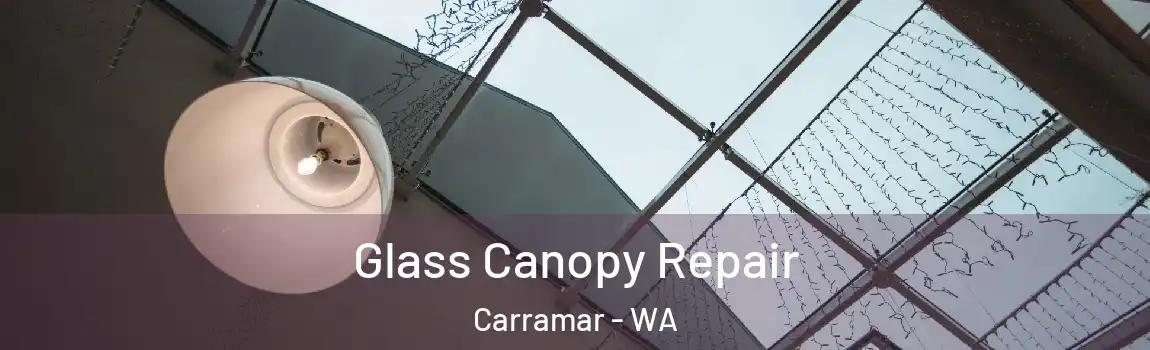 Glass Canopy Repair Carramar - WA