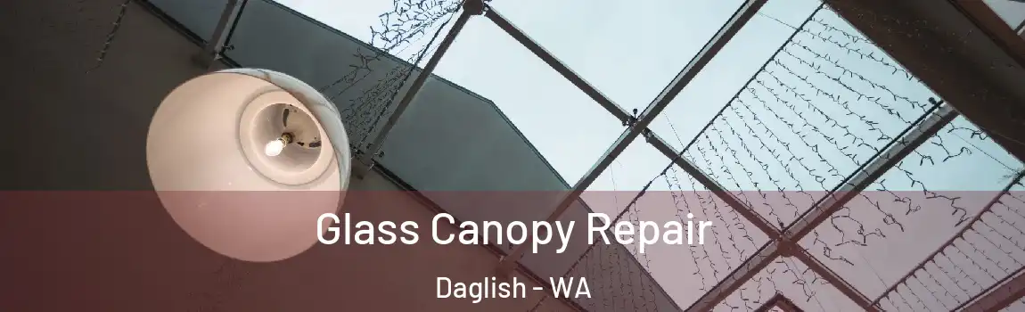 Glass Canopy Repair Daglish - WA