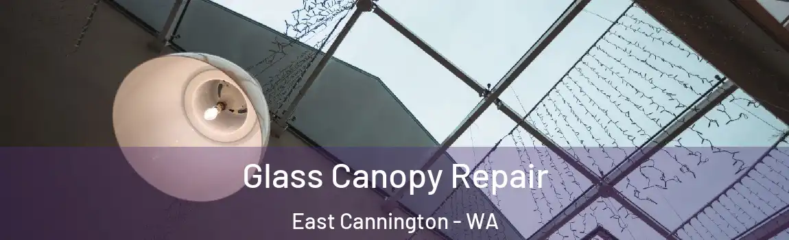 Glass Canopy Repair East Cannington - WA
