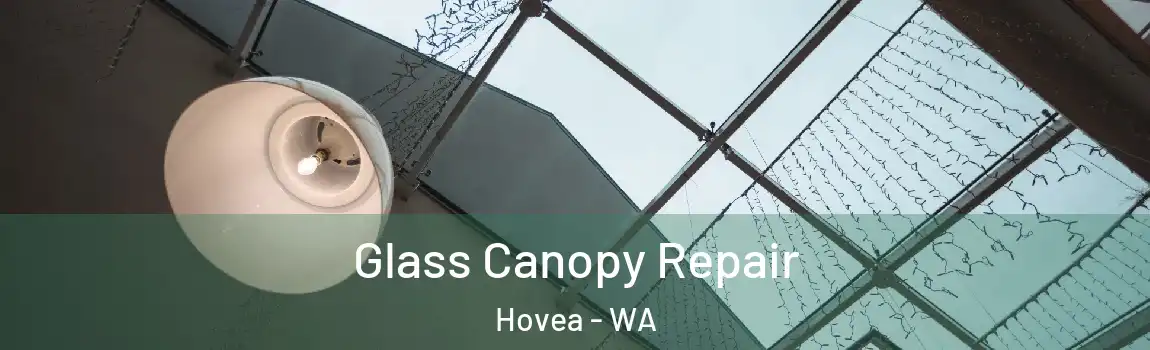  Glass Canopy Repair Hovea - WA