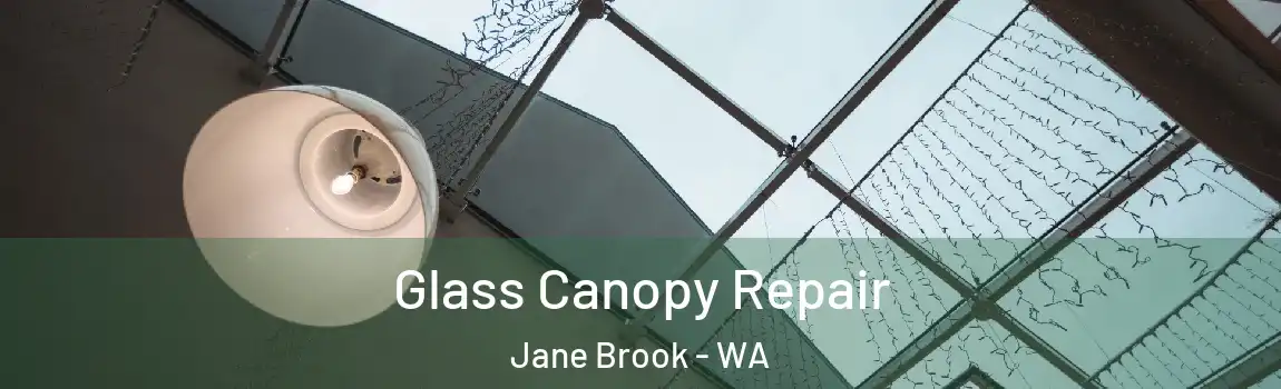 Glass Canopy Repair Jane Brook - WA