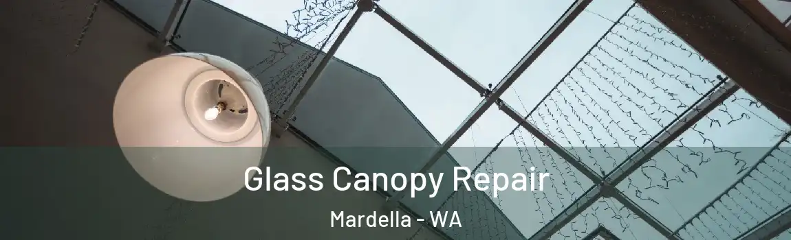  Glass Canopy Repair Mardella - WA
