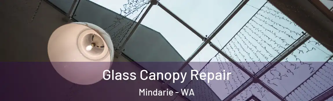 Glass Canopy Repair Mindarie - WA