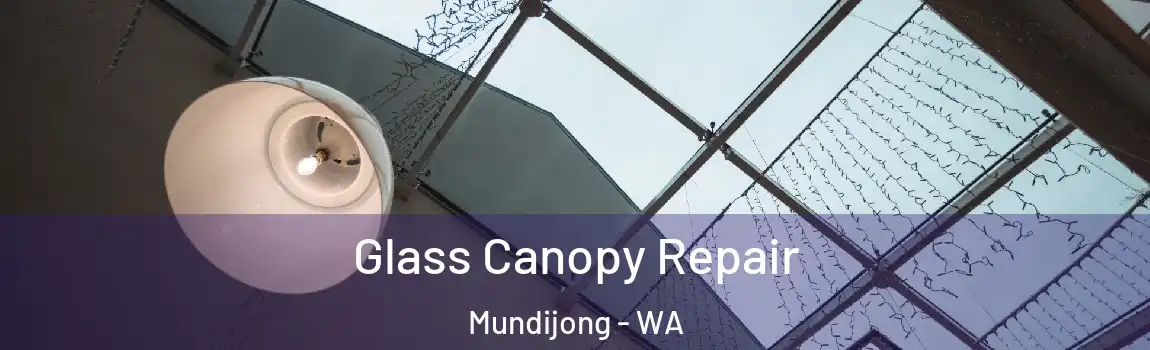 Glass Canopy Repair Mundijong - WA