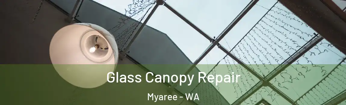 Glass Canopy Repair Myaree - WA