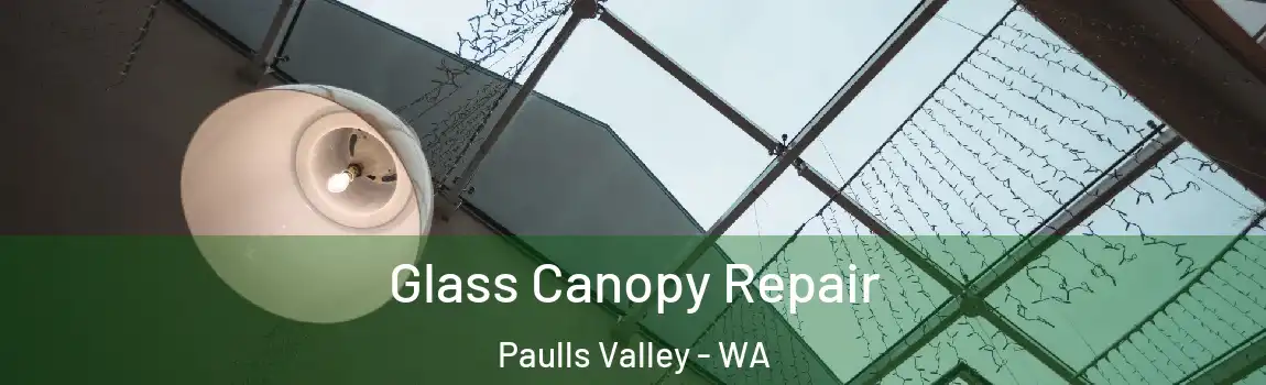 Glass Canopy Repair Paulls Valley - WA