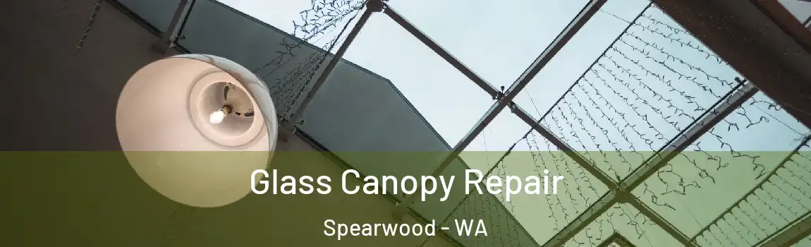 Glass Canopy Repair Spearwood - WA