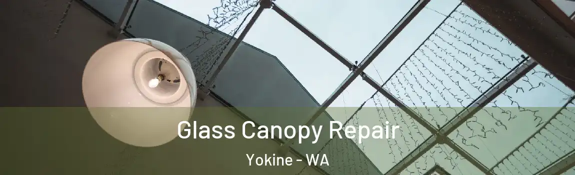 Glass Canopy Repair Yokine - WA
