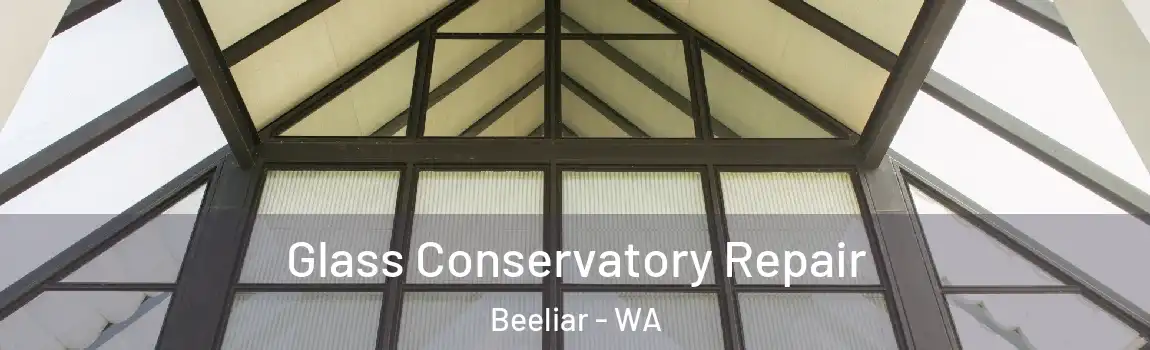 Glass Conservatory Repair Beeliar - WA