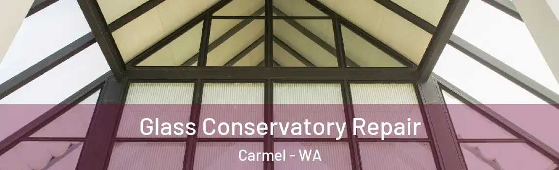 Glass Conservatory Repair Carmel - WA