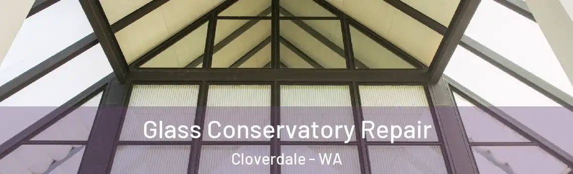 Glass Conservatory Repair Cloverdale - WA