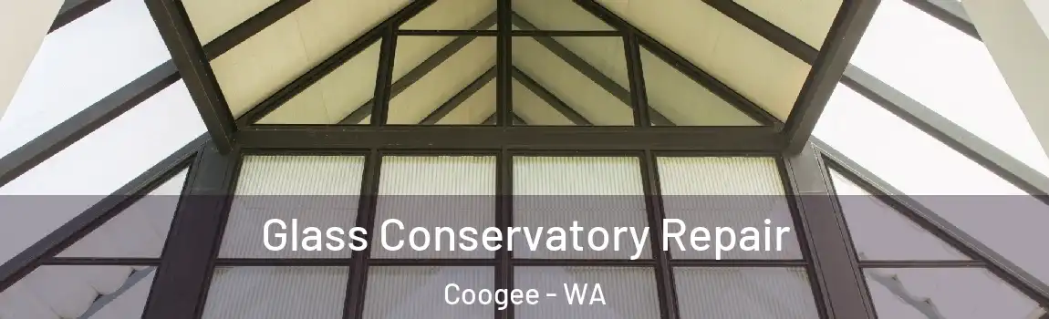 Glass Conservatory Repair Coogee - WA