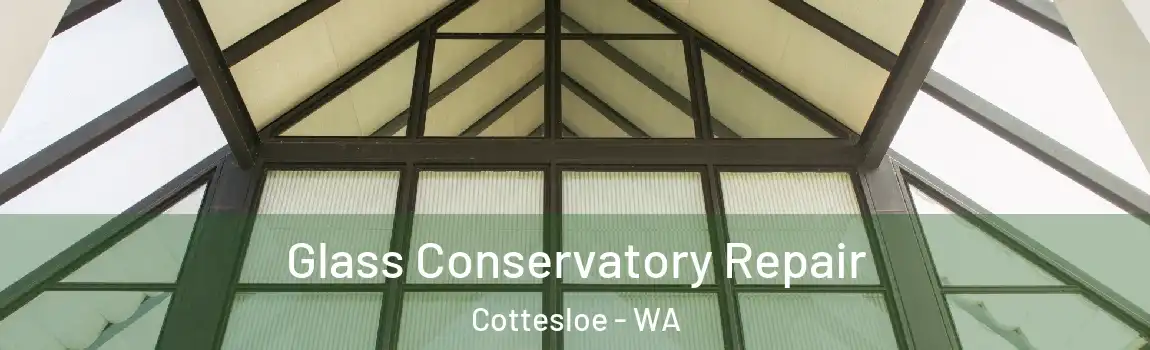 Glass Conservatory Repair Cottesloe - WA