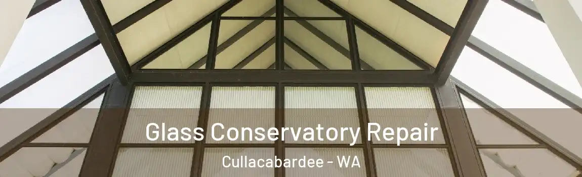 Glass Conservatory Repair Cullacabardee - WA