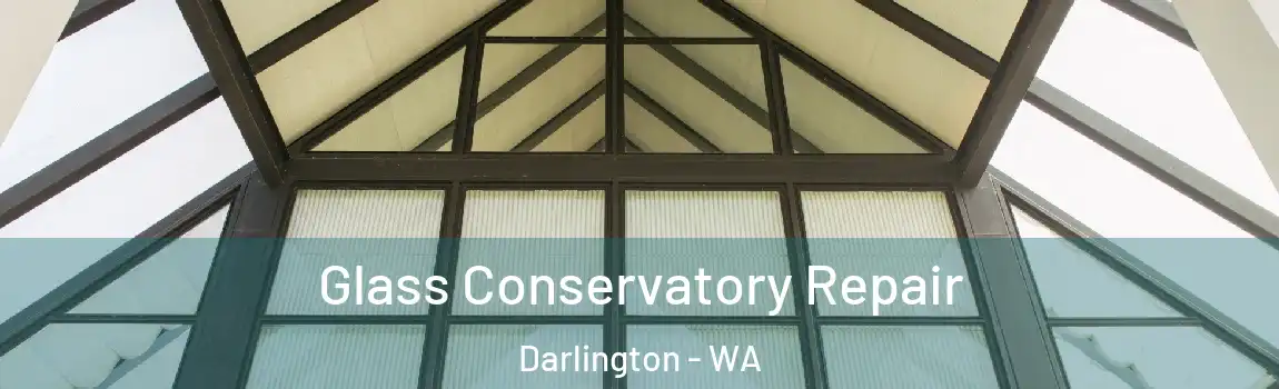 Glass Conservatory Repair Darlington - WA
