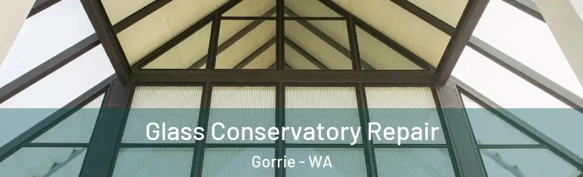 Glass Conservatory Repair Gorrie - WA