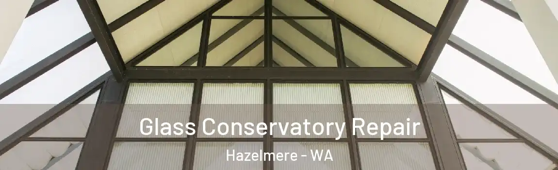 Glass Conservatory Repair Hazelmere - WA