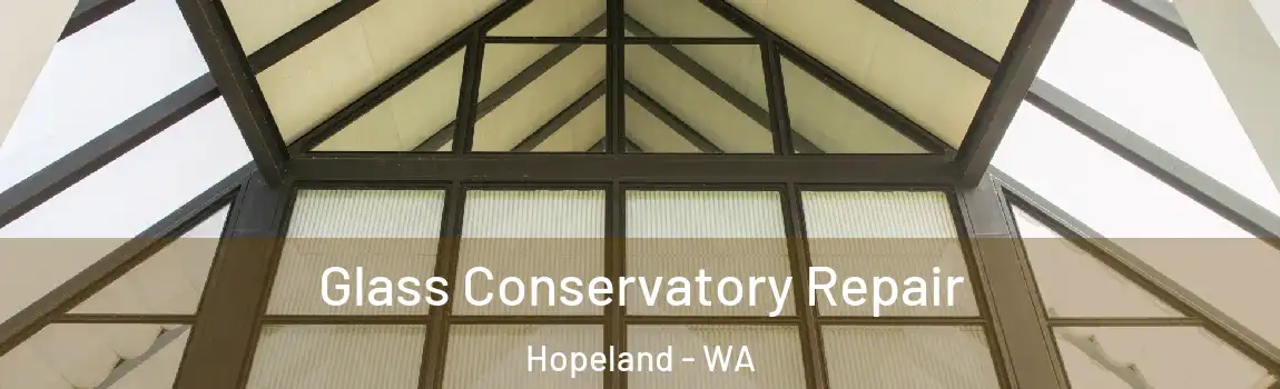 Glass Conservatory Repair Hopeland - WA