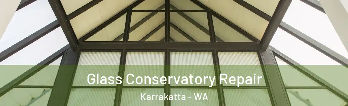 Glass Conservatory Repair Karrakatta - WA