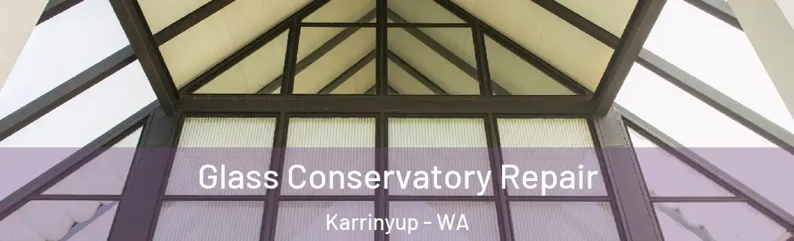 Glass Conservatory Repair Karrinyup - WA