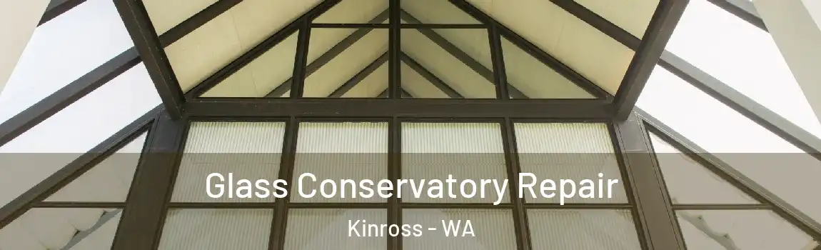  Glass Conservatory Repair Kinross - WA