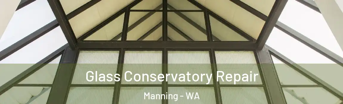 Glass Conservatory Repair Manning - WA