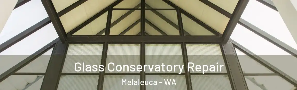  Glass Conservatory Repair Melaleuca - WA