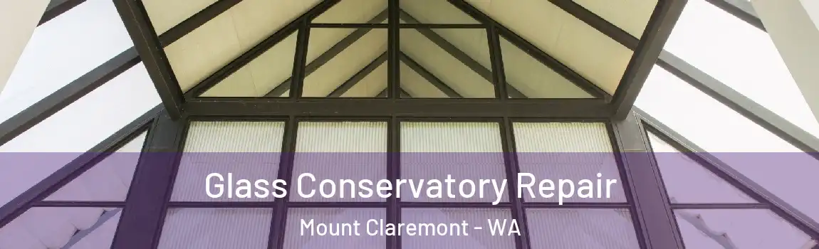 Glass Conservatory Repair Mount Claremont - WA
